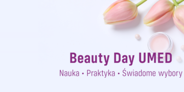 Beauty Day UMED – slow-aging kobiet. Relacja z wydarzenia