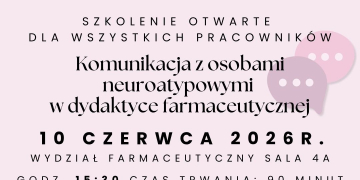 Zaproszenie na bezpłatne szkolenie „Komunikacja z osobami neuroatypowymi w dydaktyce farmaceutycznej”